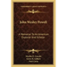 John Wesley Powell: A Memorial to an American Explorer and Scholar