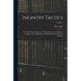 Infantry Tactics: For the Instruction, Exercise, and Manoeuvres of the Soldier, a Company, Line of Skirmishers, Battalion, Brigade, Or C