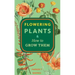 Flowering Plants & How to Grow Them