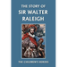 The Story of Sir Walter Raleigh (Yesterday's Classics)