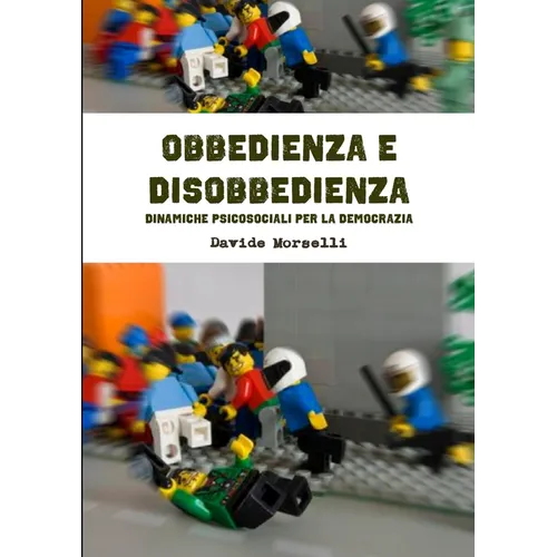 Obbedienza E Disobbedienza: Dinamiche Psicosociali Per La Democrazia