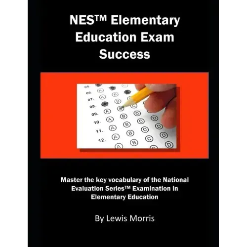 NES Elementary Education Exam Success: Master the Key Vocabulary of the National Evaluation Series Elementary Education Exam