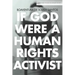 If God Were a Human Rights Activist