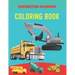 Construction machinery coloring book: Excavators, Cranes, Dump Trucks, Cement Trucks, Steam Rollers, Diggers, Dumpers, Cranes and Trucks for Children