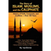 The Story of Islam, Muslims, and the Caliphate: History of Faith, Conquests, and Conflicts - First 100 Years