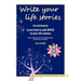 Write Your Life Stories: Learn How to Add Spice to Your Life Stories