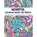 Mindful Coloring Book for Adults: Stress Relieving Designs for Adults Relaxation, Meditation and Mindfulness