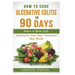 How To Cure Ulcerative Colitis In 90 Days: Alternative Non-Toxic Treatment That Works