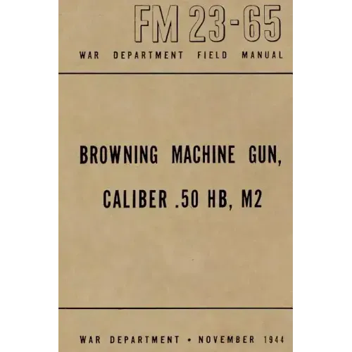 Browning Machine Gun, Caliber .50 HB, M2: War Department Field Manual FM 23-65, November 1944