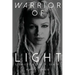 Warrior of Light: Stories of Life + Death