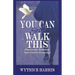 You Can Still Walk This: Physically Walking: Spiritually Growing!