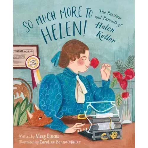 So Much More to Helen: The Passions and Pursuits of Helen Keller