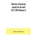 Histories of American schools for the deaf, 1817-1893 (Volume I)