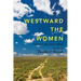 Westward the Women