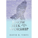 Know Seek Worship: The Study of the Character of God
