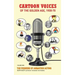 Cartoon Voices of the Golden Age, 1930-70 Vol. 1 (hardback)
