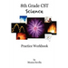 8th Grade CST Science Practice Workbook
