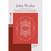 John Wesley: A Plain Account of Christian Perfection and a Compendium of Natural Philosophy