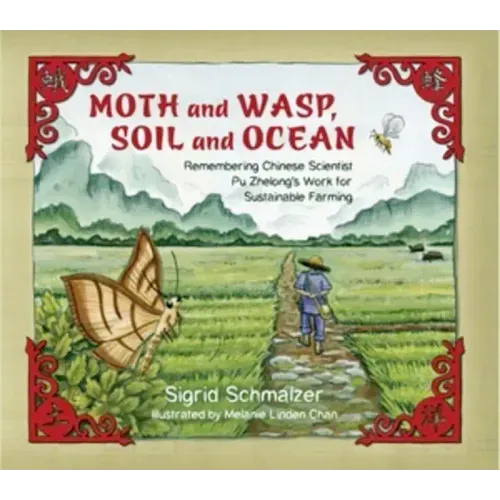 Moth and Wasp, Soil and Ocean: Remembering Chinese Scientist Pu Zhelong's Work for Sustainable Farming
