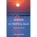 Murder in Tropical Blue: A Novel of Lombok