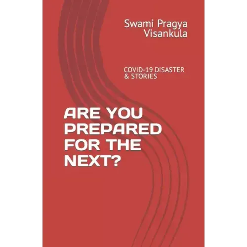 Are You Prepared for the Next?: Covid-19 Disaster & Stories