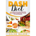 DASH Diet: 100 Delicious DASH Recipes Including a DASH Diet Guide for Beginners