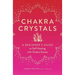 Chakra Crystals: A Beginner's Guide to Self-Healing with Chakra Stones