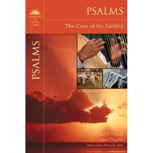 Psalms: The Cries of the Faithful
