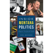 Inside Montana Politics: A Reporter's View from the Trenches