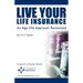 Live Your Life Insurance: An Age-Old Approach Revitalized