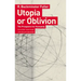 Utopia or Oblivion: The Prospects for Humanity