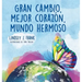 Gran cambio, mejor corazón, mundo hermoso