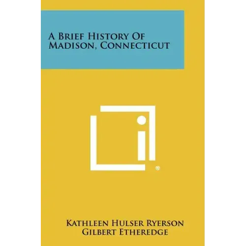 A Brief History Of Madison, Connecticut