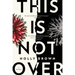 This Is Not Over