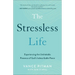 The Stressless Life: Experiencing the Unshakable Presence of God's Indescribable Peace