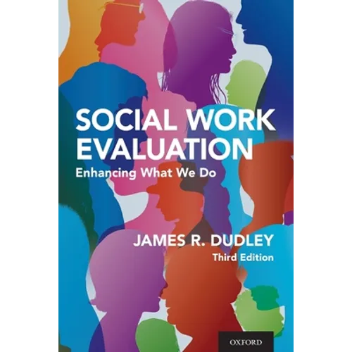 Social Work Evaluation: Enhancing What We Do