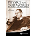 Physics and Our World: Reissue of the Proceedings of a Symposium in Honor of Victor F Weisskopf