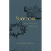 Savior: What the Bible Says about the Cross