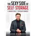 The Sexy Side of Self-Storage: An Insider's Guide to a Necessary Commodity