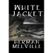 White Jacket by Herman Melville, Fiction, Classics, Sea Stories
