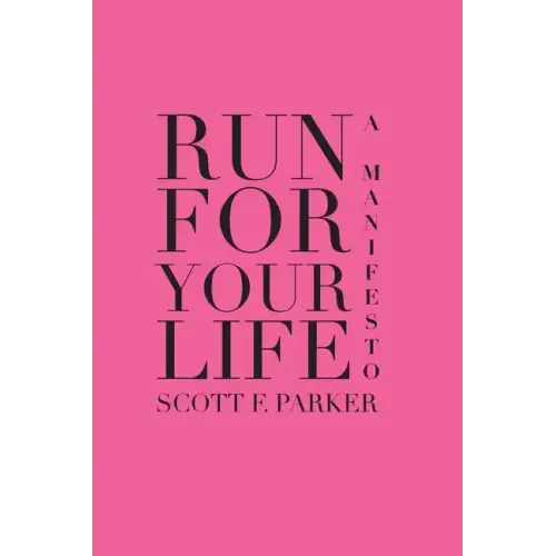 Run for Your Life: A Manifesto