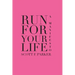 Run for Your Life: A Manifesto