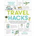 Travel Hacks: Any Procedures or Actions That Solve a Problem, Simplify a Task, Reduce Frustration, and Make Your Next Trip as Awesome as Possible