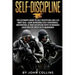 Self-Discipline: The Ultimate Guide to Self-Discipline like a US NAVY SEAL: Gain Incredible Self Confidence, Motivation, & True Discipl
