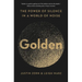 Golden: The Power of Silence in a World of Noise