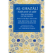 The Mysteries of the Prayer and Its Important Elements: Book 4 of Ihya' 'Ulum Al-Din, the Revival of the Religious Sciences