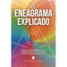 El Eneagrama explicado: Potencia tu viaje de autodescubrimiento, encuentra tu verdadera personalidad, comprende los 9 eneatipos y obtén consej