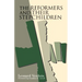 The Reformers and Their Stepchildren