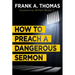 How to Preach a Dangerous Sermon