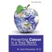 Preventing Cancer in a Toxic World: Risk Avoidance, Risk Reduction and Optimizing Health
